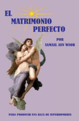 El Matrimonio Perfecto - V M Samael Aun Weor (2015)