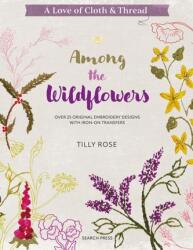 A Love of Cloth & Thread: Among the Wildflowers (ISBN: 9781800921931)
