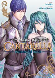 Hatsune Miku: Cantarella Poison of Blue - Ichika (ISBN: 9781685797324)