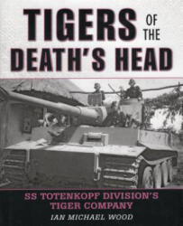 Tigers of the Death's Head - Michael Wood (ISBN: 9780811713139)