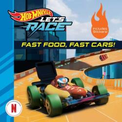 Hot Wheels Let's Race: Fast Food, Fast Cars! - Mattel (ISBN: 9781683431992)