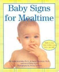 Baby Signs for Mealtime - Linda P. Acredolo, Penny Gentieu, Susan Goodwyn, Penny Gentieu (ISBN: 9780060090739)