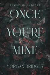 Once You're Mine (ISBN: 9781538772164)