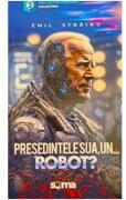 Presedintele SUA, un robot? - Emil Strainu (ISBN: 9786069586921)