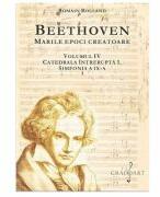 BEETHOVEN. Marile Epoci Creatoare, volumul 4 - Romain Rolland (ISBN: 9786067472257)