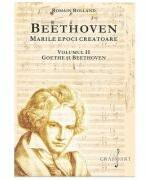 BEETHOVEN. Marile Epoci Creatoare, volumul 2 - Romain Rolland (ISBN: 9786067472226)