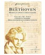 BEETHOVEN. Marile Epoci Creatoare, volumul 3, tom 1 - Romain Rolland (ISBN: 9786067472233)