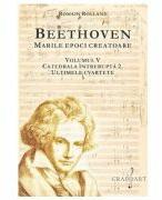 BEETHOVEN. Marile Epoci Creatoare, volumul 5 - Romain Rolland (ISBN: 9786067472264)