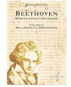 BEETHOVEN. Marile Epoci Creatoare, volumul 1 - Romain Rolland (ISBN: 9786067472219)