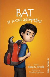 Bat si jocul asteptarii - Elana K. Arnold (ISBN: 9789734740987)