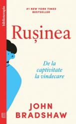 Rusinea. De la captivitate la vindecare - John Bradshaw (ISBN: 9786064416650)