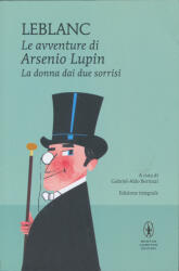 Maurice Leblanc: Maurice Leblanc: La donna dai due sorrisi. Le avventure di Arsenio Lupin (ISBN: 9788822758545)