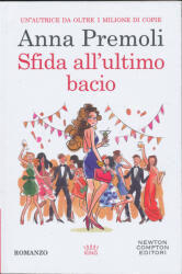 Anna Premoli: Sfida all'ultimo bacio (ISBN: 9788822783356)