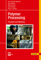 Polymer Processing - Jean-François Agassant, Pierre Avenas, Michel Vincent, Bruno Vergnes, Pierre J. Carreau (2017)