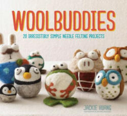 Woolbuddies: 20 Irresistibly Simple Needle Felting Projects (2013)