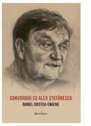 Convorbiri cu Alex Stefanescu - Daniel Cristea-Enache (ISBN: 9786306543519)