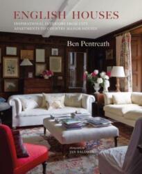English Houses: Inspirational Interiors from City Apartments to Country Manor Houses - Pentreath, Ben (ISBN: 9781788796156)