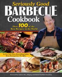 Seriously Good Barbecue Cookbook (ISBN: 9781497104754)