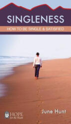 Singleness Minibook: How to Be Single and Satisfied - June Hunt (ISBN: 9781596368774)