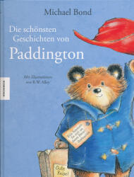 Michael Bond, mit illustr R. W. Alley: Die schönsten Geschichten von Paddington (ISBN: 9783868738797)