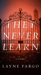 They Never Learn - FARGO LAYNE (ISBN: 9781668062678)
