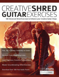 Creative Shred Guitar Exercises - Joseph Alexander, Tim Pettingale (ISBN: 9781789332223)