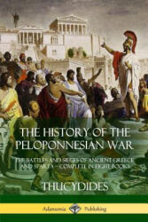 History of the Peloponnesian War - THUCYDIDES (ISBN: 9781387941797)