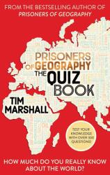 Prisoners of Geography The Quiz Book: How Much Do You Really Know About the Worl (ISBN: 9781783968084)