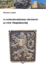 A csehszlovakizmus története az első világháborúig (2024)