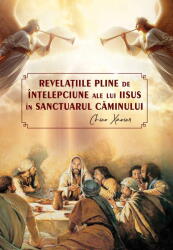 Revelatiile pline de intelepciune ale lui Iisus in sanctuarul caminului - Chico Xavier (ISBN: 9786069586839)