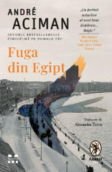 Fuga din Egipt - Andre Aciman (ISBN: 9786069787021)