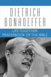 Life Together and Prayerbook of the Bible - Dietrich Bonhoeffer (2004)