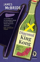 Diaconul King Kong - James McBride (ISBN: 9786064022851)
