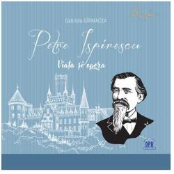 Petre Ispirescu. Viata si opera - Gabriela Girmacea (ISBN: 9786060487289)