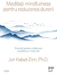 Meditații mindfulness pentru reducerea durerii (ISBN: 9786064022325)