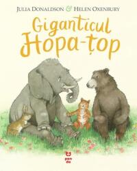Giganticul Hopa-top - Julia Donaldson (ISBN: 9786069787342)