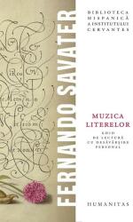 Muzica literelor. Ghid de lectura cu desavarsire personal - Fernando Savater (ISBN: 9789735084615)