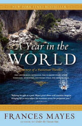 A Year in the World - Frances Mayes (ISBN: 9780767910064)