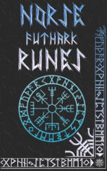 Norse Runes Handbook: Norse Elder Futhark Runes and Symbols Explained - Brittany Nightshade (ISBN: 9781708205133)