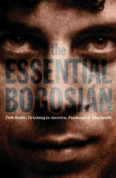 Essential Bogosian - Eric Bogosian (ISBN: 9781559360821)