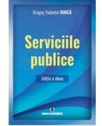 Serviciile publice. Editia a doua - Dragos Valentin Dinca (ISBN: 9786060930556)