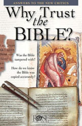 Why Trust the Bible? Pamphlet: Answers to the New Critics - Rose Publishing (ISBN: 9781596361393)