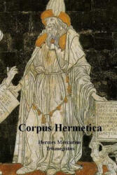 Corpus Hermetica - Hermes Mercurius Trismegistus (ISBN: 9781548267414)