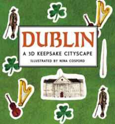 Dublin: A 3D Keepsake Cityscape - Nina Cosford, Nina Cosford (2012)