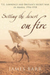 Setting the Desert on Fire - James Barr (2007)