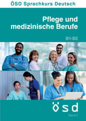 Manuela Glaboniat: ÖSD Sprachkurs Deutsch: Pflege und medizinische Berufe B1-B2 Band 2 (ISBN: 9783903503113)