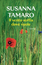 vento soffia dove vuole - Susanna Tamaro (2023)