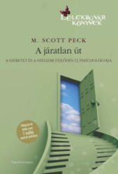 M. Scott Peck: A járatlan út Antikvár Sérült sarok (ISBN: 9789635309375)