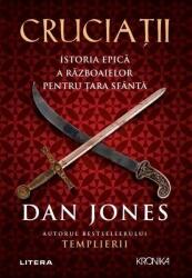 Cruciatii. Istoria epica a razboaielor pentru Tara Sfanta - Dan Jones (ISBN: 9786303197548)