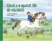Cand s-a apucat Ida de nazbatii - Astrid Lindgren (ISBN: 9786306515097)
